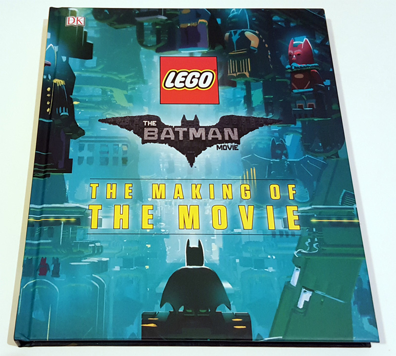 The Lego Batman Movie The Making Of The Movie Book Review Impulse Gamer