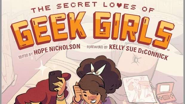 The Secret Loves of Geek Girls by Hope Nicholson