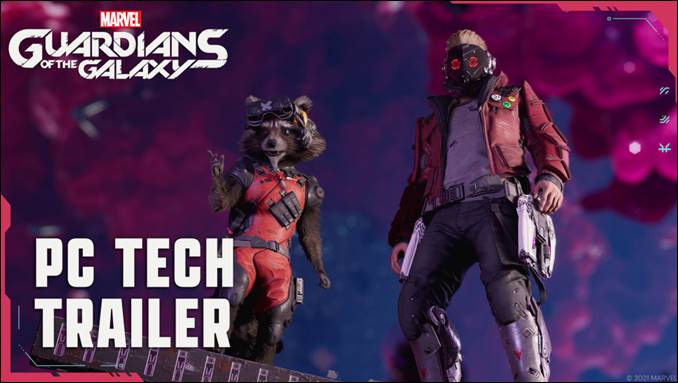 NEW MARVEL’S GUARDIANS OF THE GALAXY TRAILER HIGHLIGHTS PC FEATURES